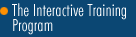 The Interactive Training Program